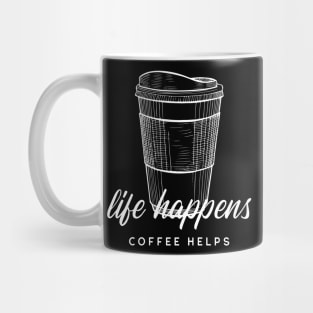 Life Happens Coffee Helps Mug